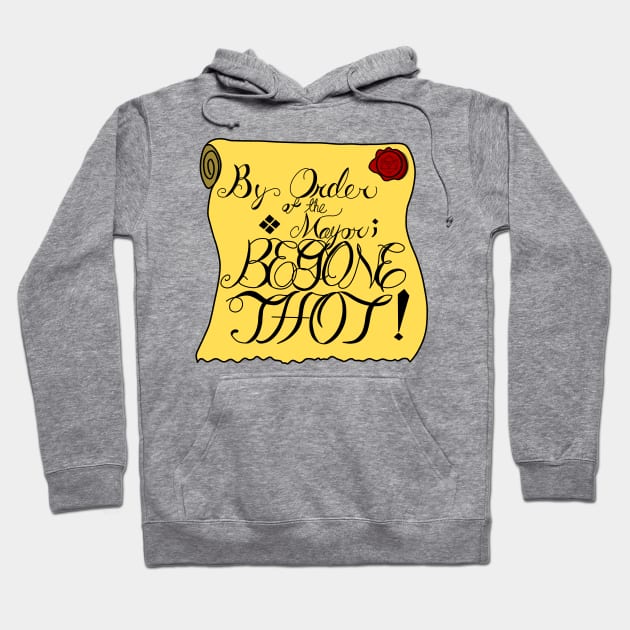 Begone THOT! Hoodie by WePlayRPGs